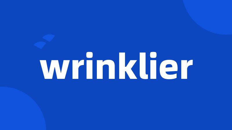 wrinklier