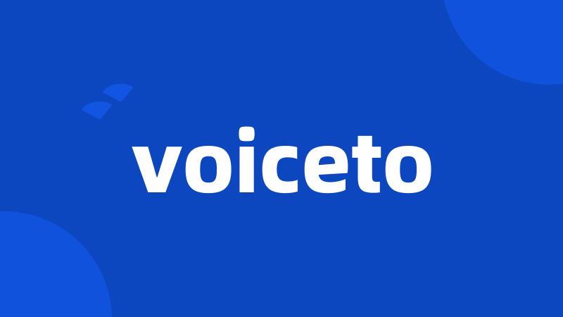 voiceto