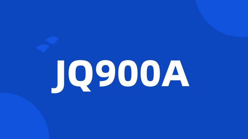 JQ900A