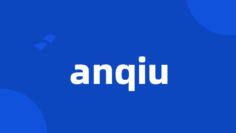 anqiu