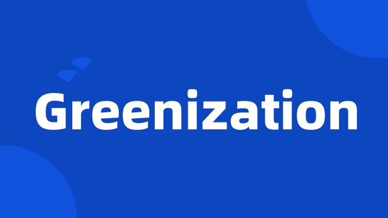 Greenization