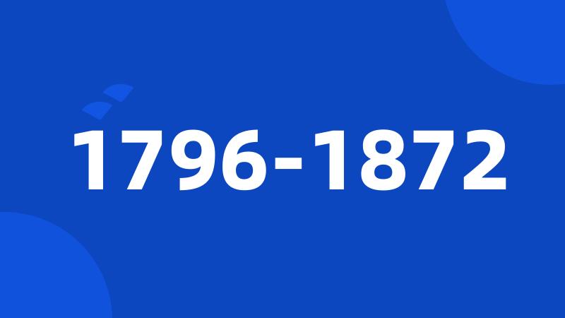 1796-1872
