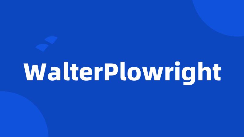 WalterPlowright