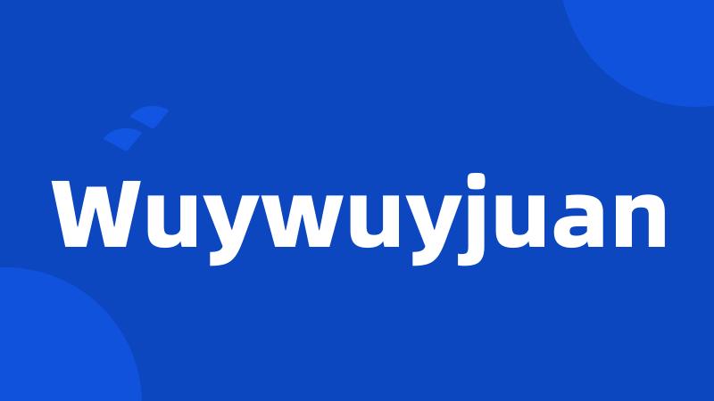 Wuywuyjuan