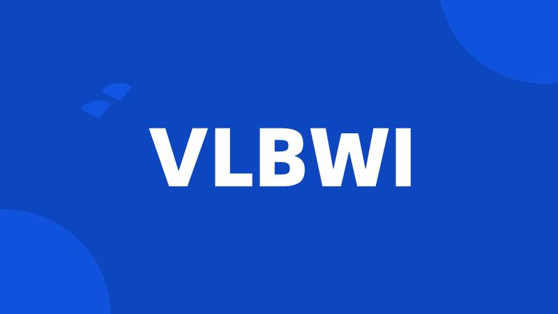 VLBWI