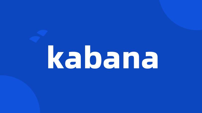 kabana