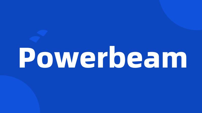 Powerbeam