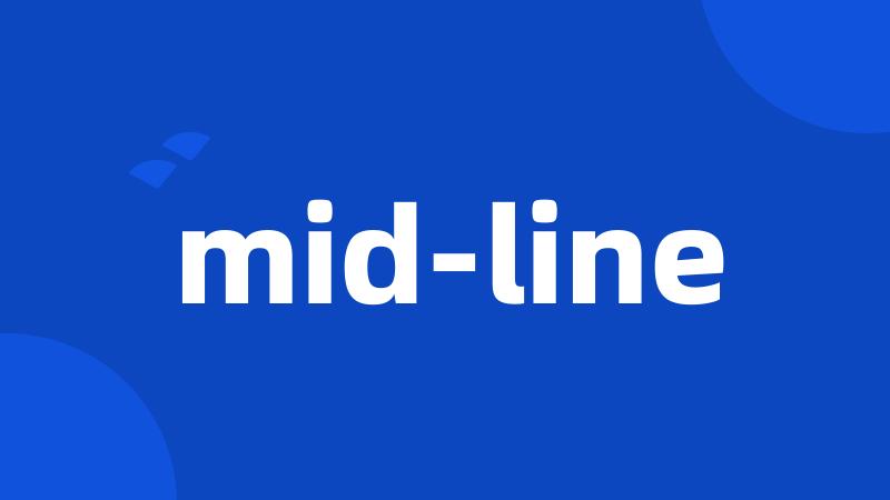 mid-line