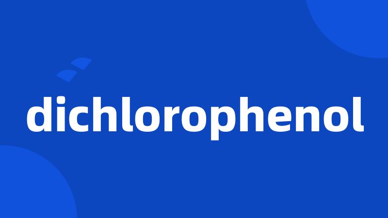dichlorophenol