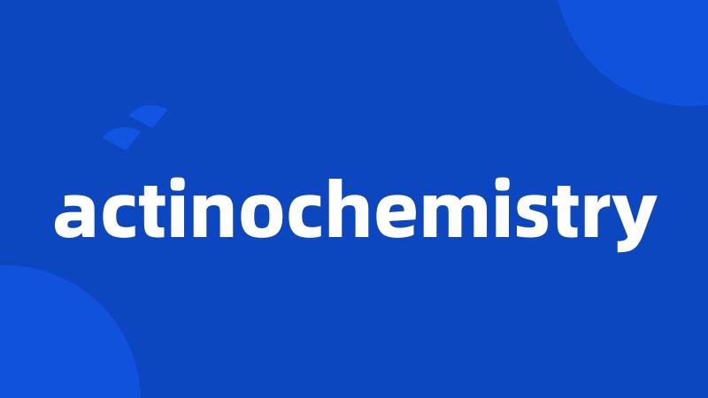 actinochemistry