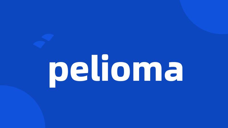 pelioma