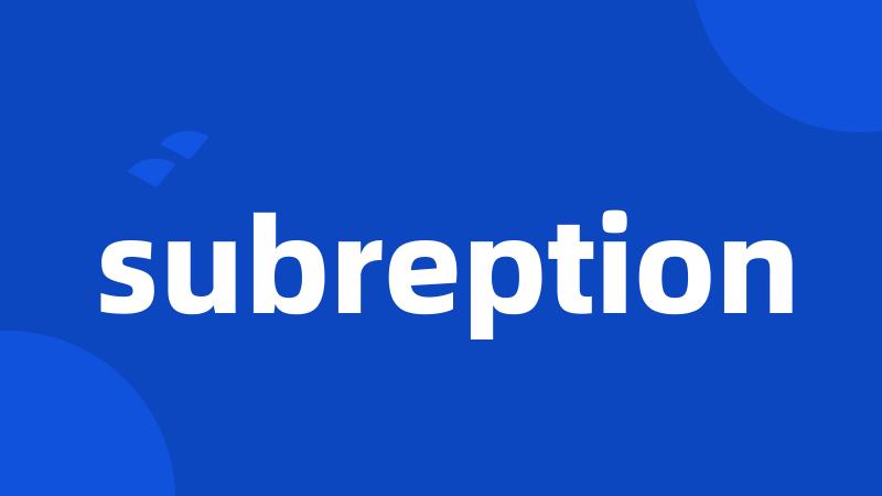 subreption