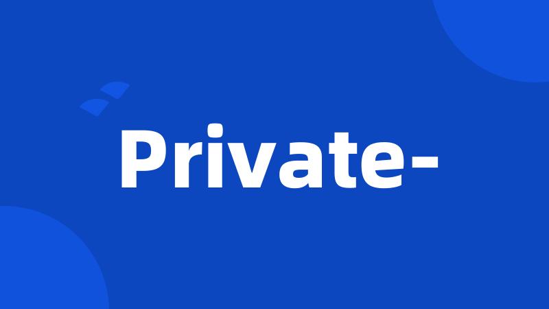 Private-