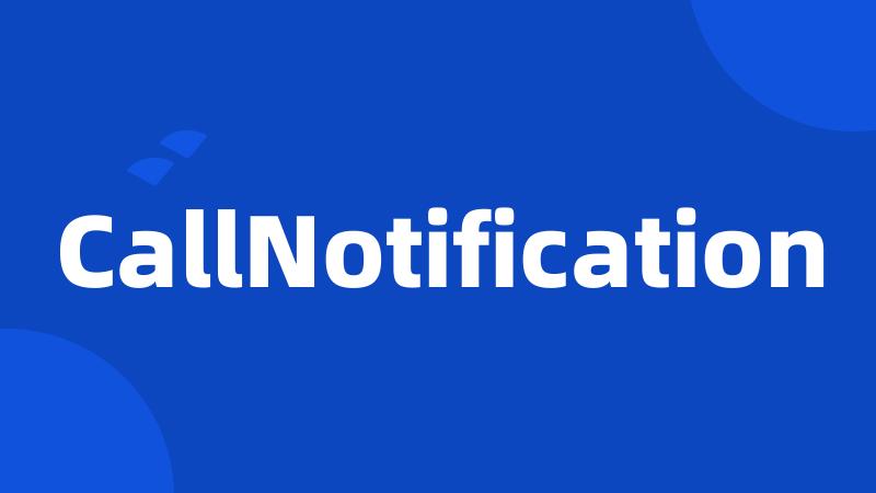 CallNotification