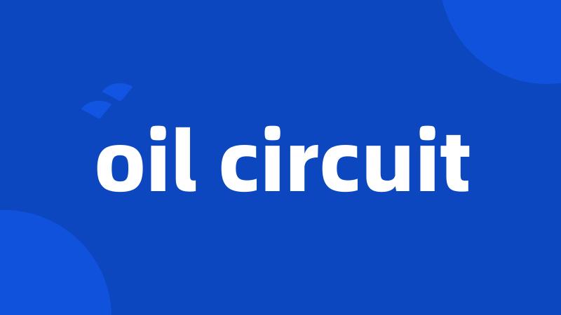 oil circuit