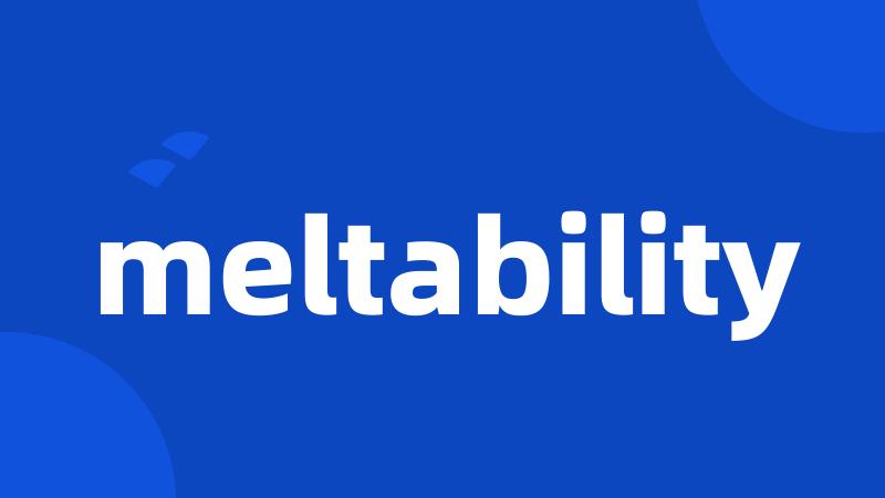 meltability