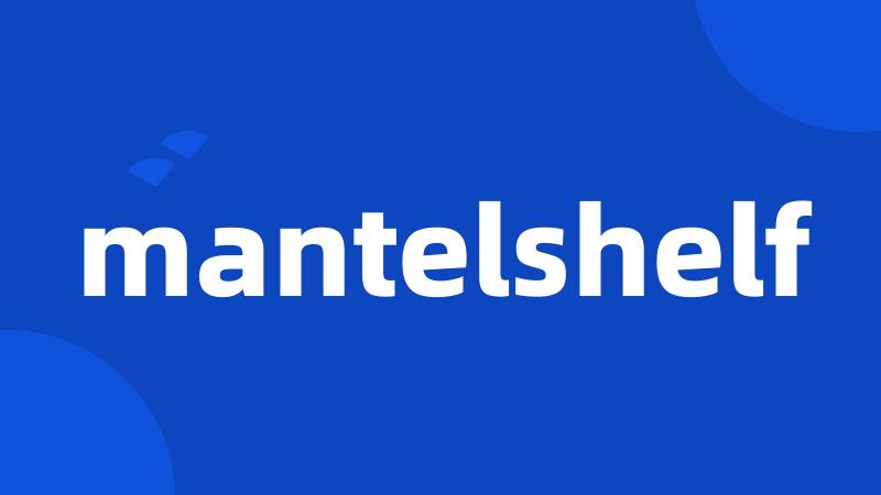 mantelshelf