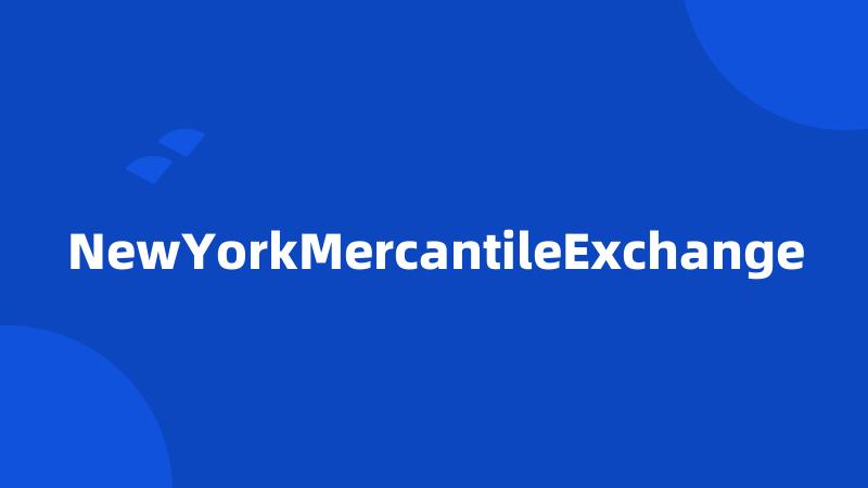 NewYorkMercantileExchange