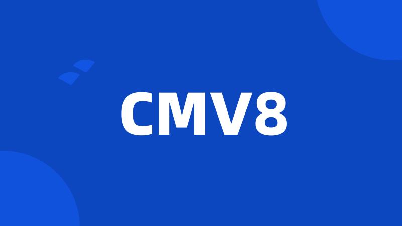 CMV8