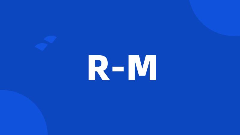 R-M