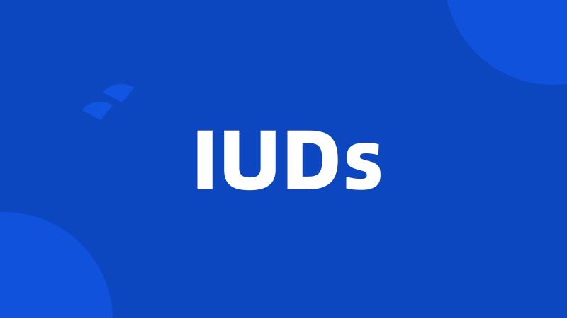 IUDs