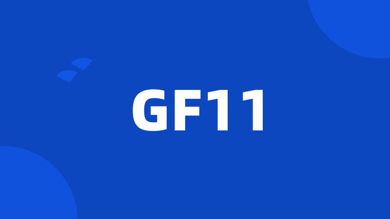 GF11