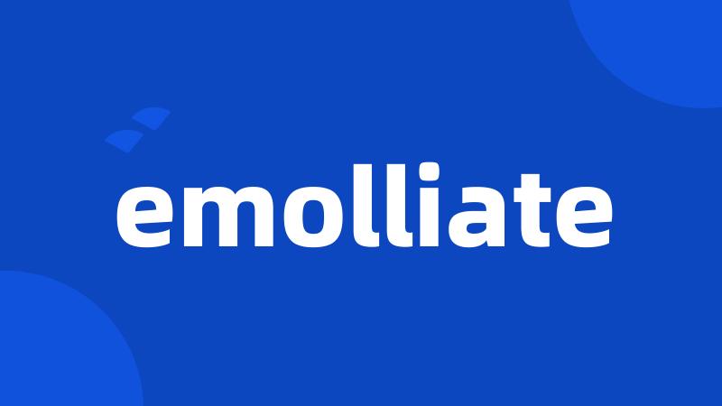 emolliate