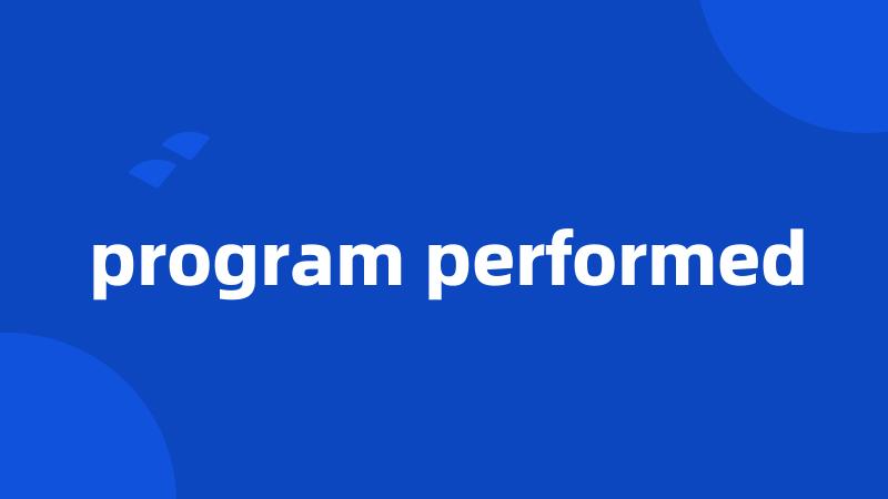 program performed