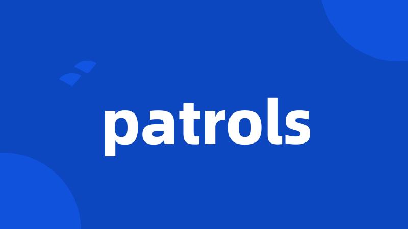 patrols