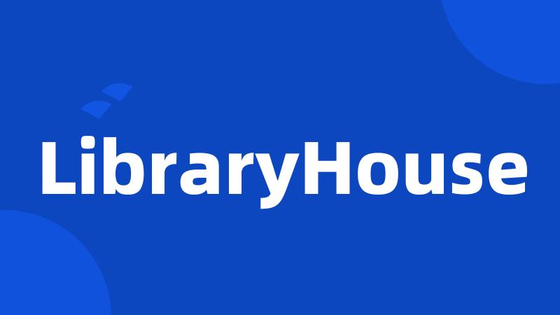 LibraryHouse