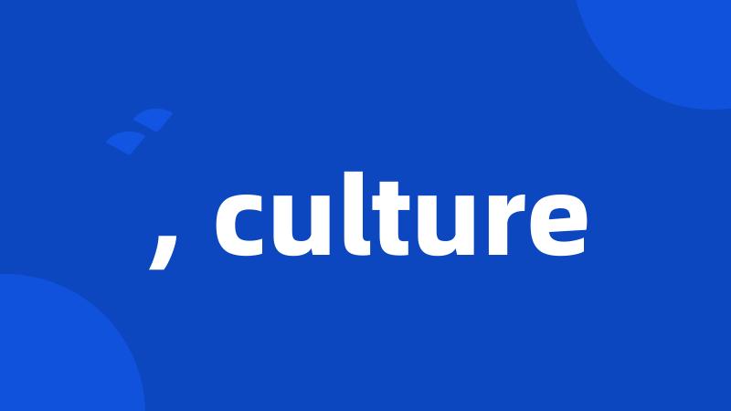 , culture