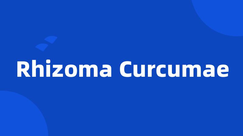 Rhizoma Curcumae