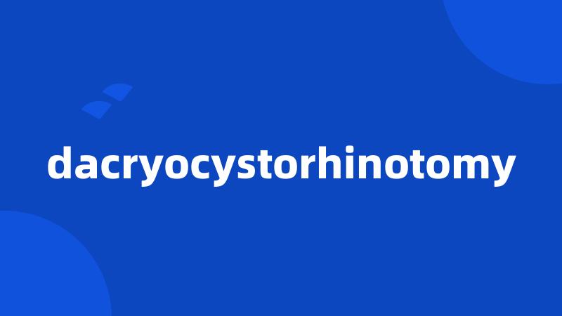 dacryocystorhinotomy