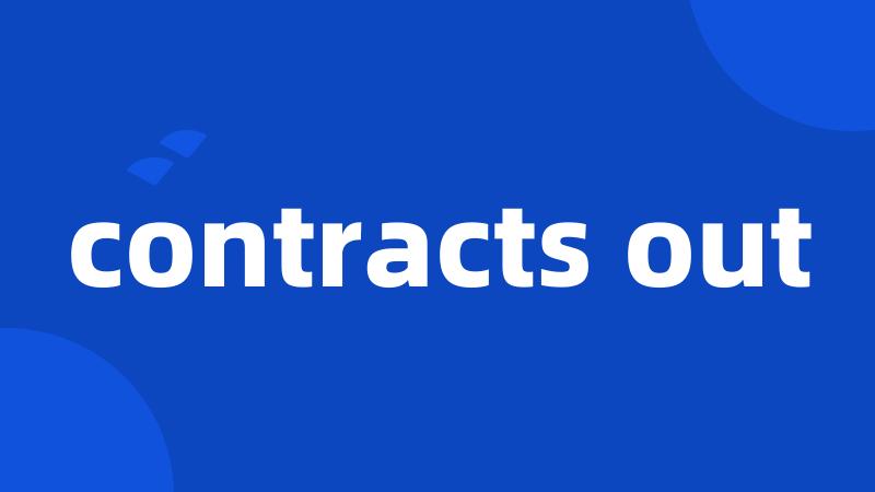 contracts out