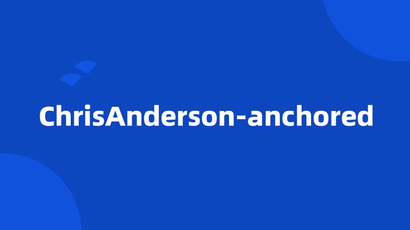 ChrisAnderson-anchored