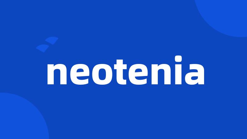 neotenia