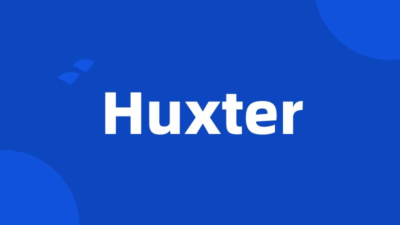 Huxter