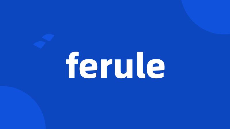 ferule