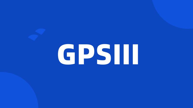 GPSIII