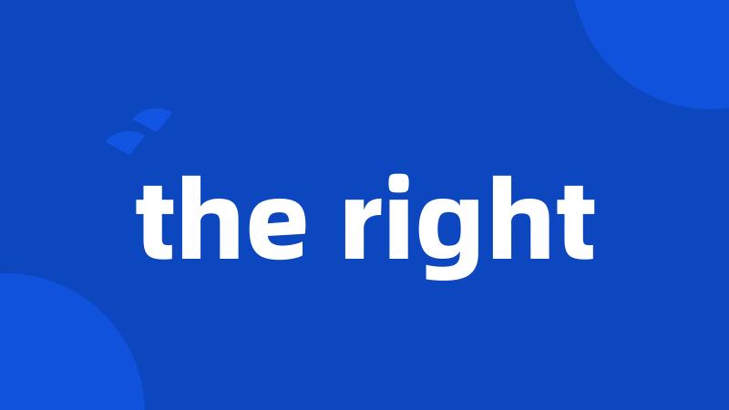 the right