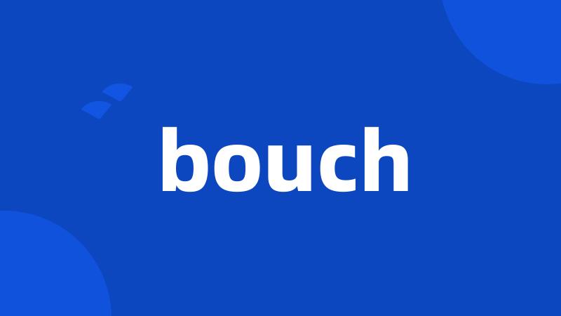 bouch