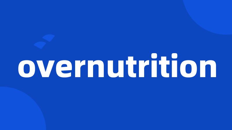 overnutrition