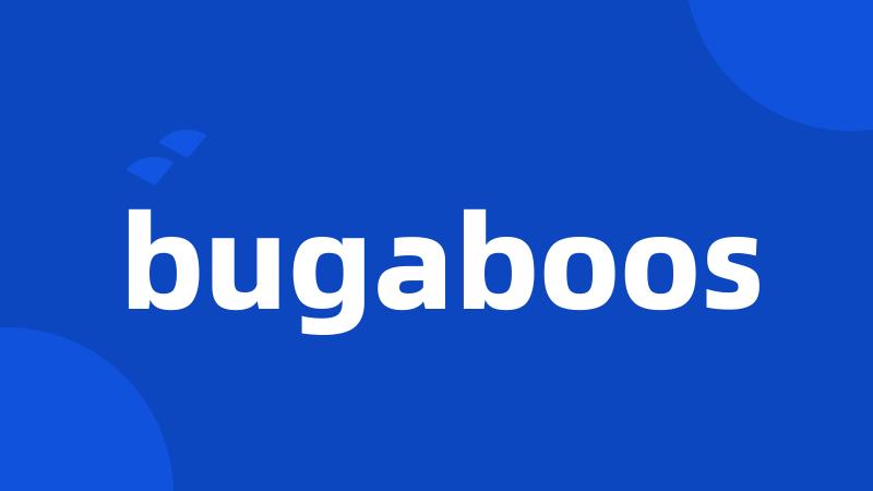 bugaboos