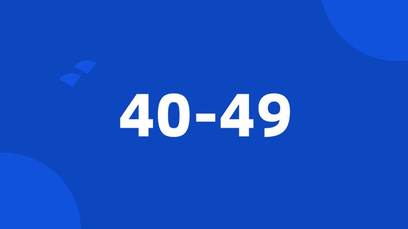 40-49