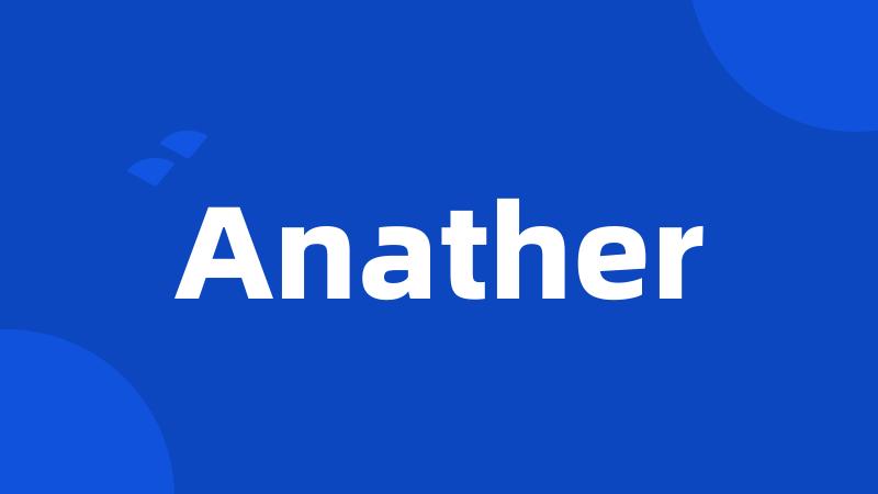 Anather