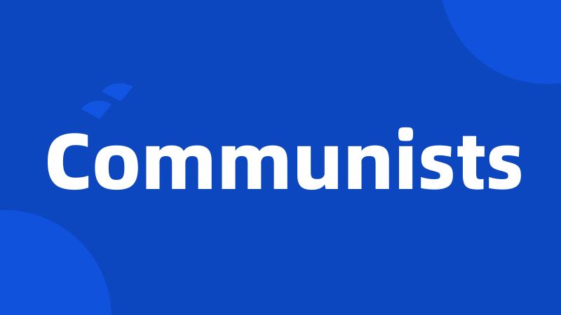 Communists