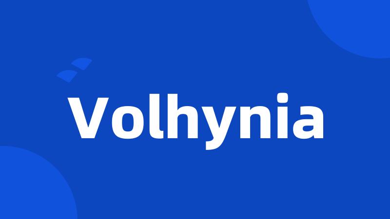 Volhynia