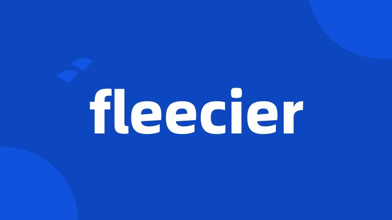 fleecier