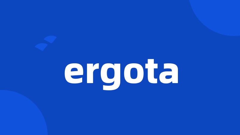 ergota