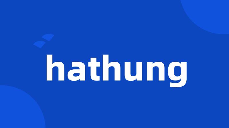 hathung